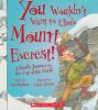 Book cover for "You wouldn't want to climb Mount Everest!".