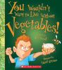 Book cover for "You wouldn't want to live without vegetables".