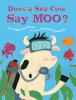 Book cover for "Does a sea cow say moo?".