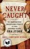 Book cover for "Never caught"