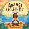 Book cover for "Anansi and the golden pot".