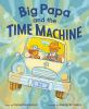 Book cover for Big Papa and the time machine.