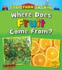 Book cover for "Where does fruit come from?".