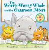 Book cover for "The worry-worry whale and the classroom jitters".