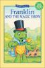 Book cover for "Franklin and the magic show".