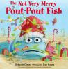 Book cover for "The not very merry pout-pout fish".