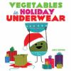 Book cover for "Vegetables in holiday underwear".