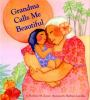 Book cover for "Grandma calls me Beautiful"