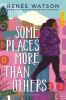 Book cover for Some places more than others.
