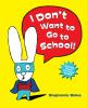 Book cover for "I don't want to go to school"