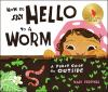 Book cover for How to say hello to a worm.