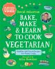 Book cover for "Bake, make & learn to cook vegetarian".