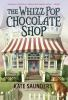 Book cover for The Whizz Pop Chocolate Shop.