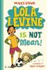Book cover for Lola Levine Is Not Mean!.