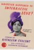 Book cover for "Whatever happened to interracial love?"