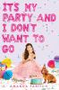 Book cover for "It's my party and I don't want to go".