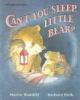 Book cover for "Can't you sleep, Little Bear=".