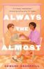 Book cover for Always the almost.