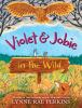 Book cover for Violet & Jobie in the wild.