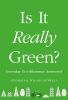 Book cover for "Is it really green?".