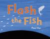 Book cover for "Flash the fish".