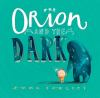 Book cover for "Orion and the dark".