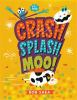 Book cover for Crash, splash, or moo!.