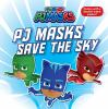 Book cover for "PJ Masks save the sky".