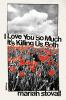 Book cover for "I love you so much it's killing us both"