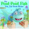 Book cover for "The pout-pout fish, far, far from home".