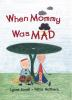 Book cover for "When Mommy was mad".