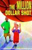 Book cover for The million dollar shot.