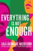 Book cover for "Everything is not enough"