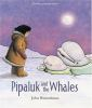 Book cover for "Pipaluk and the whales".