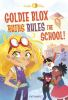 Book cover for Goldie Blox rules the school!.