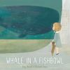 Book cover for "Whale in a fishbowl".