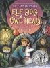 Book cover for Elf dog & owl head.