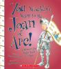 Book cover for "You wouldn't want to be Joan of Arc!".