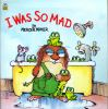 Book cover for "I was so mad".