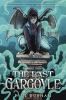 Book cover for The last gargoyle.