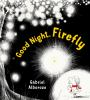 Book cover for "Good night, firefly".