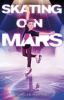Book cover for Skating on Mars.