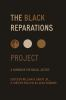 Book cover for "The Black reparations project"