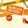 Book cover for "Warning: do not open this book!".