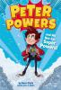 Book cover for Peter Powers and his not-so-super powers!.