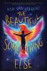 Book cover for The beautiful something else.
