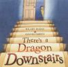 Book cover for "There's a dragon downstairs".