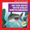 Book cover for "On the Move with Great White Sharks".