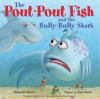 Book cover for "The pout-pout fish and the bully-bully shark".