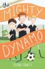Book cover for The mighty dynamo.